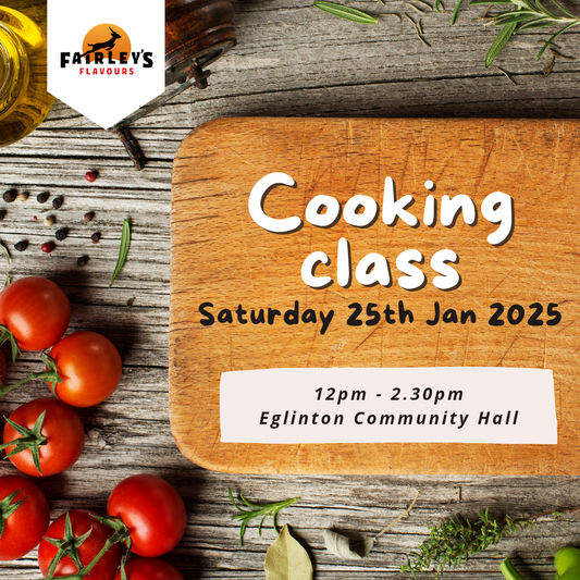 Cooking Class with Fairley's Flavours - 12pm - Sat 25th January 2025